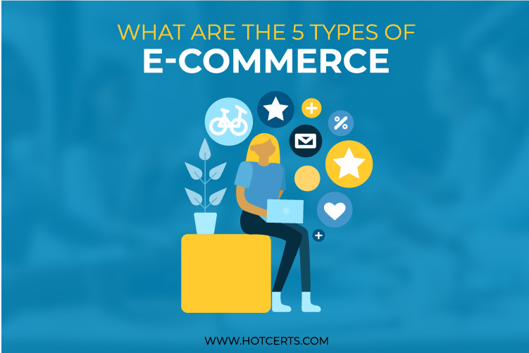 What is e-commerce? Identifying the importance & 5 types of e-commerce.