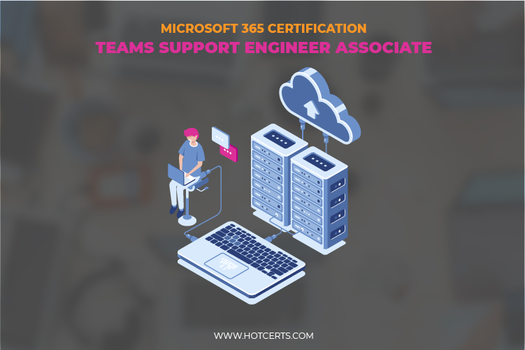 Microsoft 365 Certification: Teams Support Engineer Associate
