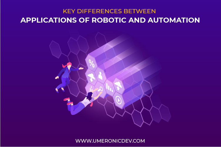 Key differences between the applications of robotic and automation
