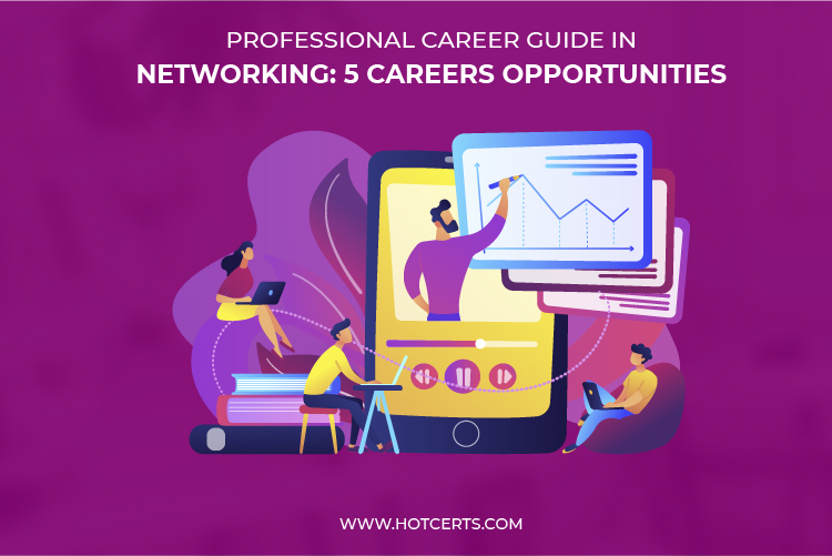 Professional Career Guide in Networking: 5 Careers opportunities