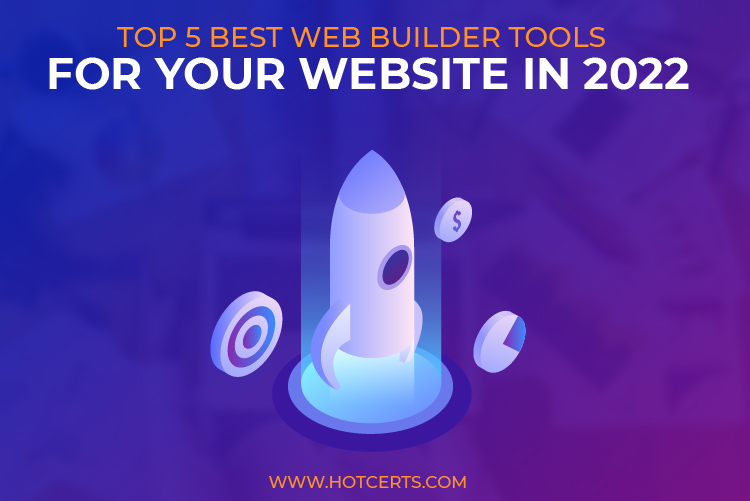 Top 5 Best Web Builder Tools for Your Website in 2022