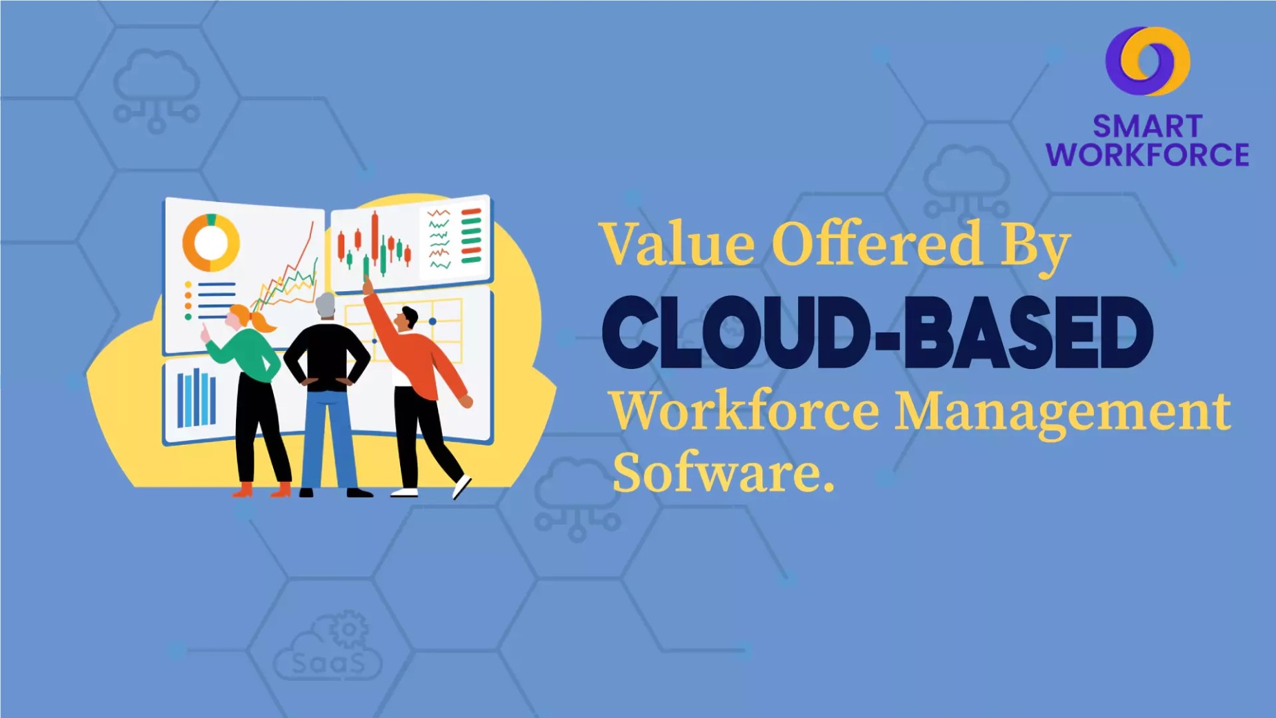 Value Offered by Cloud-based Workforce Management Software | HotCerts