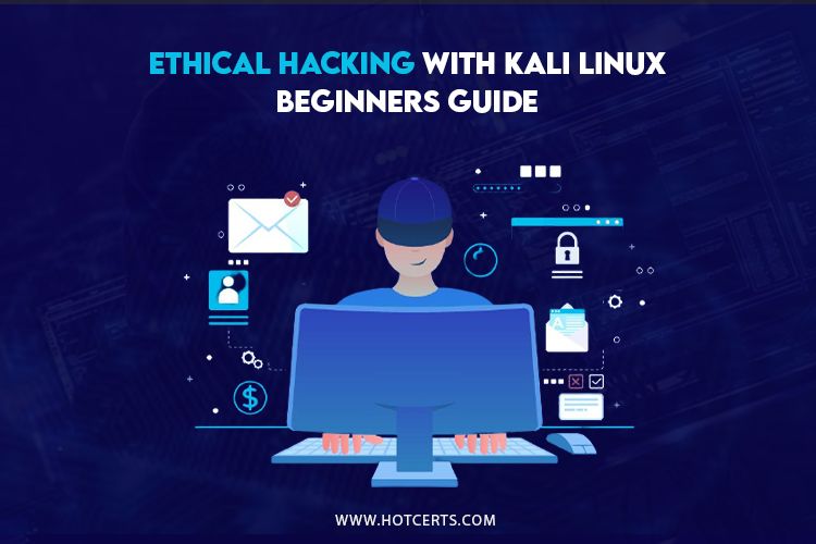 Ethical Hacking with Kali Linux