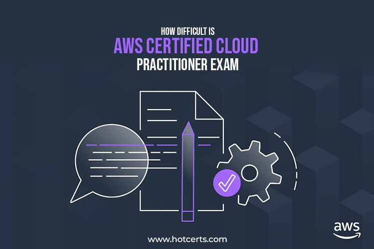 Difficult is AWS Certification Cloud Practitioner Exam