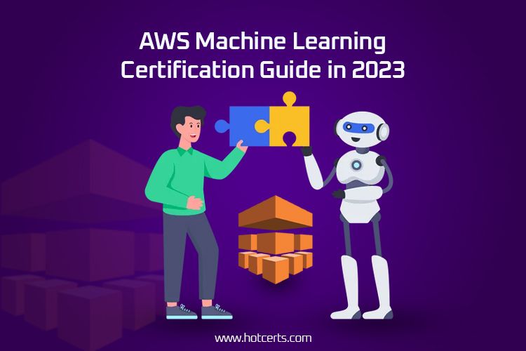 Aws Machine Learning Certification The Key To Becoming A Future Ready Professional Hotcerts 0765