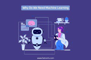 The Significance of Machine Learning Certification in 2023 | HotCerts