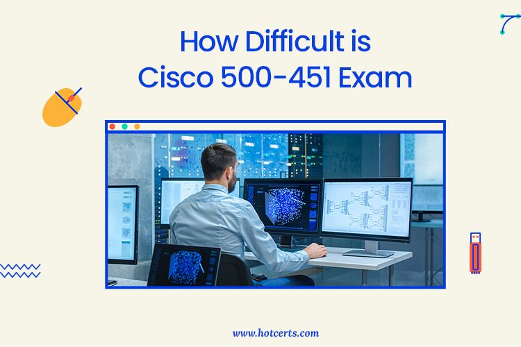 Cisco 500-451 Exam