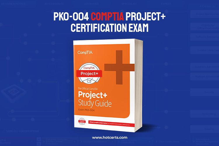 PK0-004 CompTIA Project+ Certification Exam