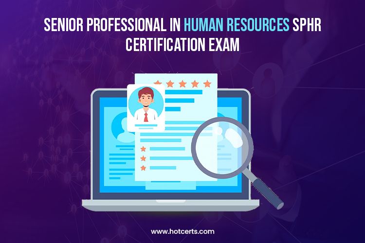 Senior Professional in Human Resources SPHR Certification Exam
