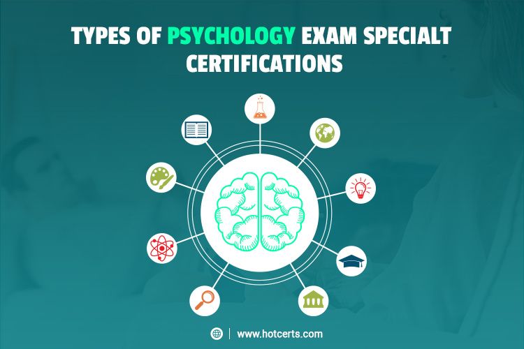 Types of Psychology Exam Specialty Certifications