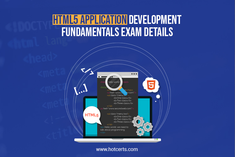 HTML5 Application Development Fundamentals Exam Details