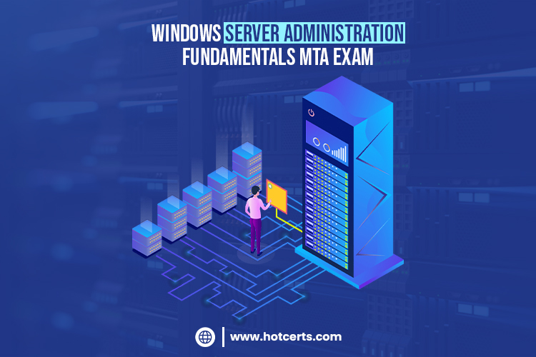 Windows Server Administration Fundamentals MTA Exam 96-365 Details