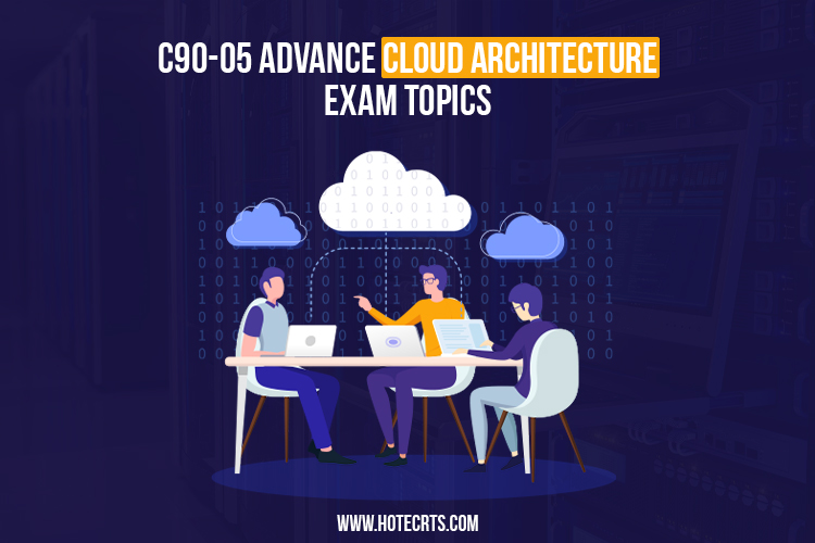 C90-05 Advance Cloud Architecture Exam