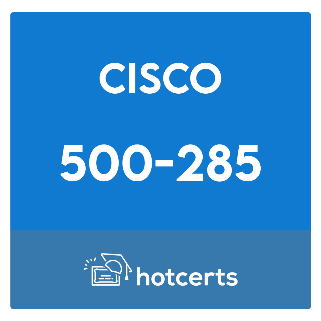 500-285-Securing Cisco Networks with Sourcefire Intrusion Prevention System Exam