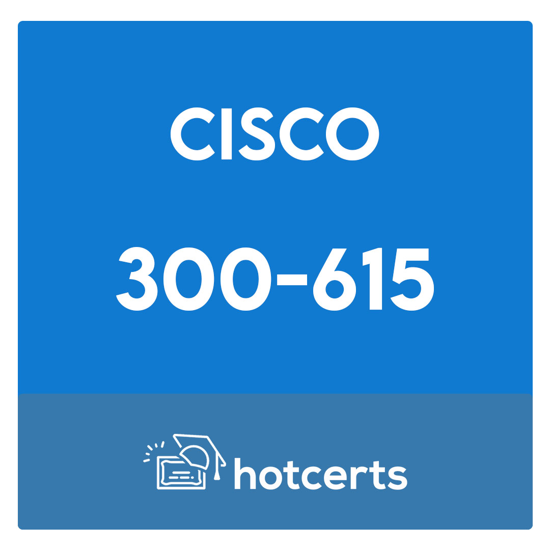 300-615-Troubleshooting Cisco Data Center Infrastructure (DCIT) Exam