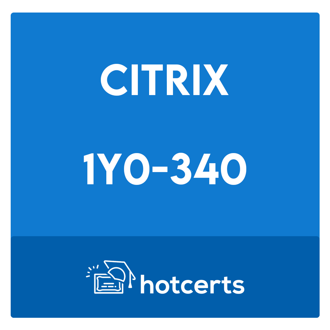 1Y0-340-Citrix NetScaler Advanced Topics: Security, Management, and Optimization Exam
