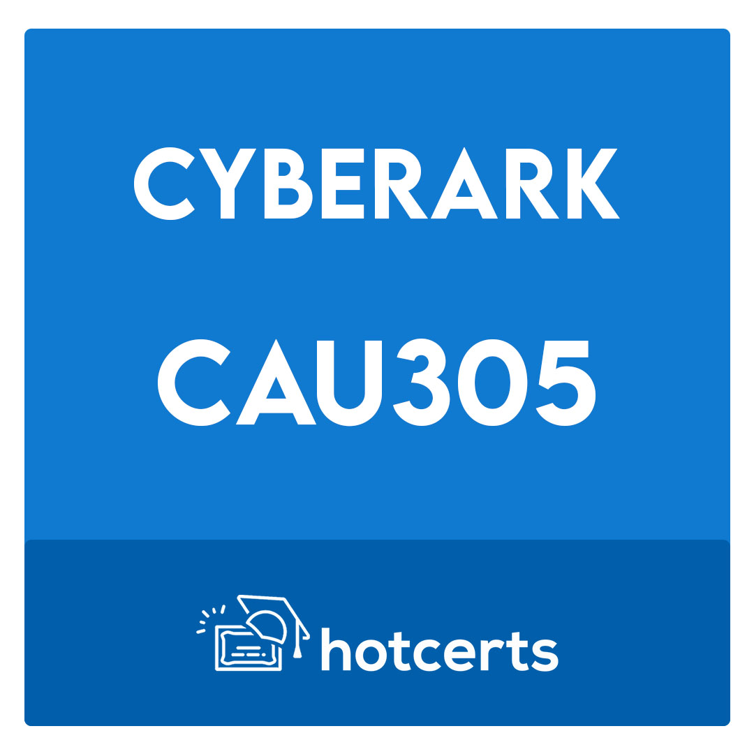 CAU305-CyberArk CDE Recertification Exam