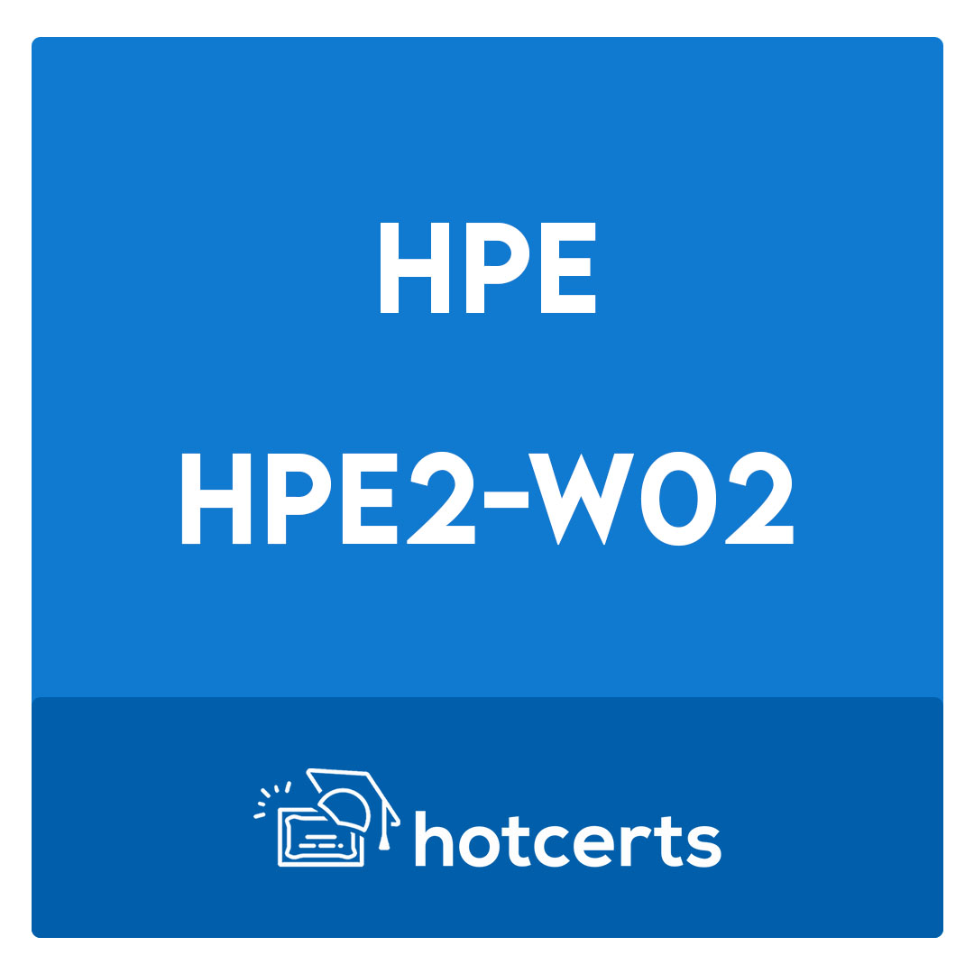 HPE2-W02-Selling Aruba Products and Solutions Exam