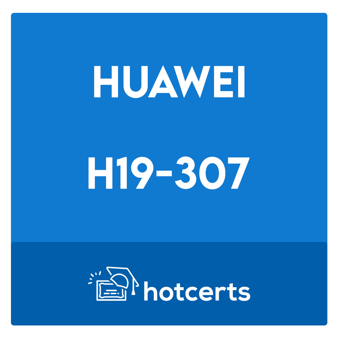 H19-307-HCPA-Server (Huawei Certified Pre-sales Associate-Server) Exam