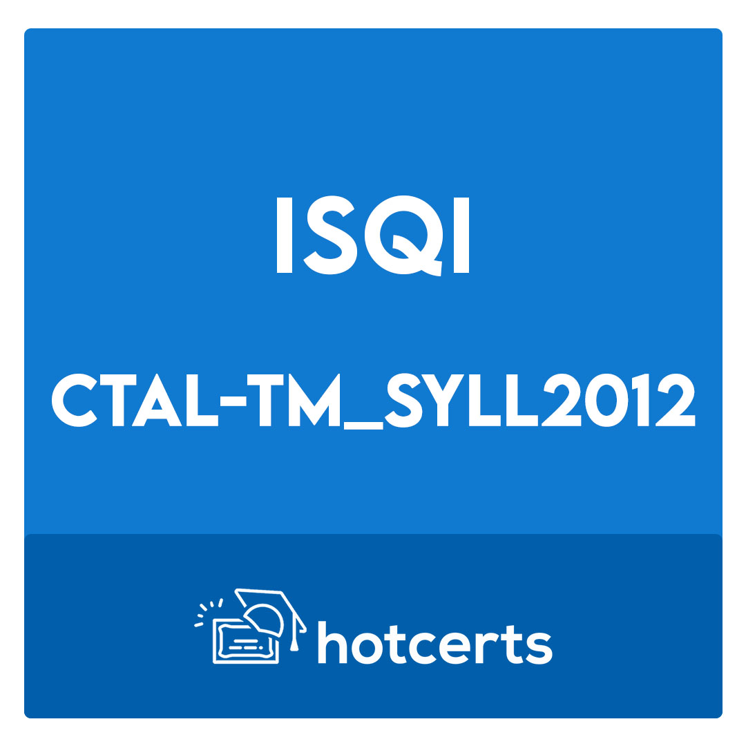 CTAL-TM_Syll2012-ISTQB Certified Tester Advanced Level - Test Manager [Syllabus 2012] Exam