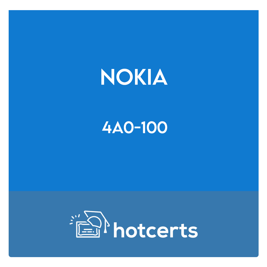 4A0-100-Nokia Scalable IP Networks Exam