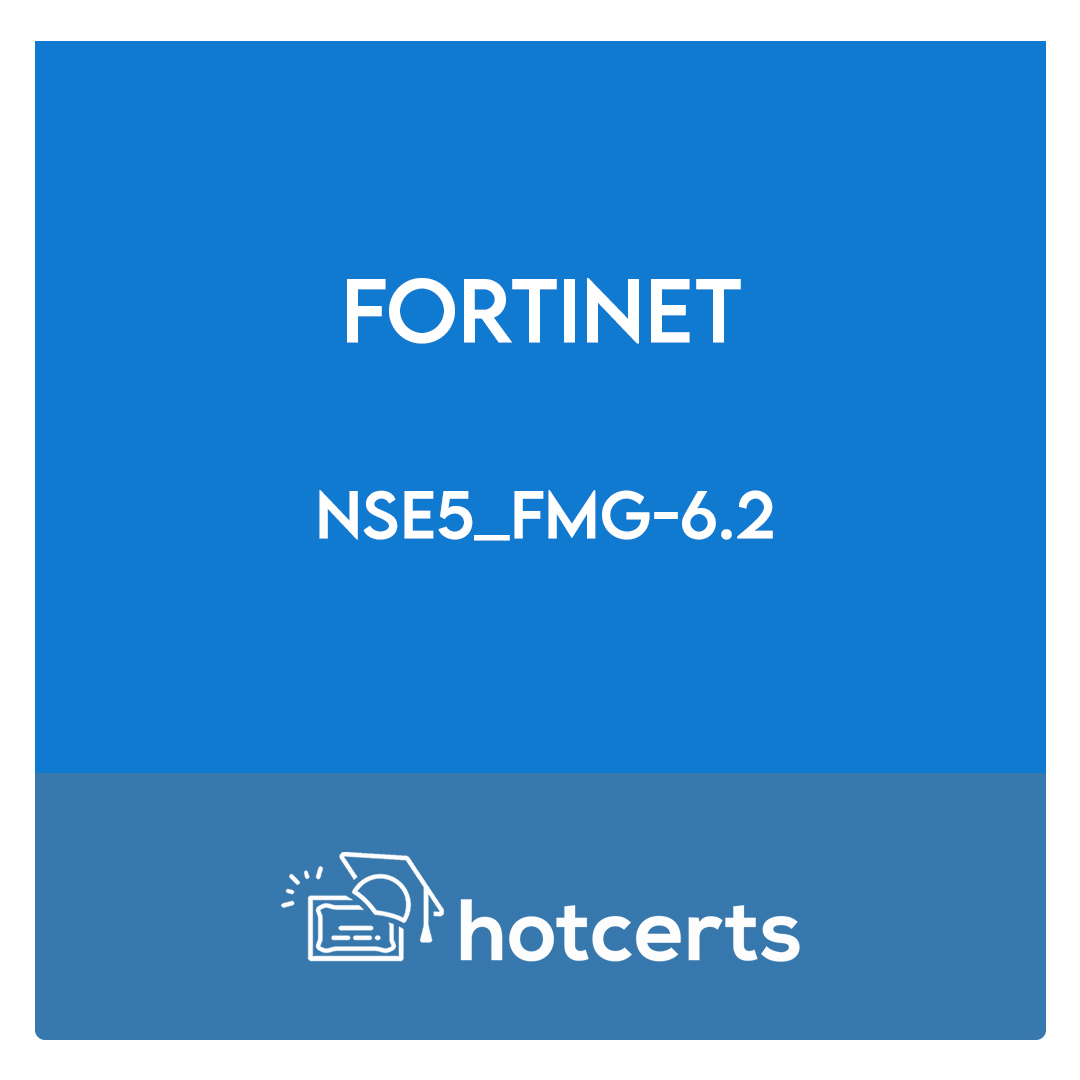 NSE5_FMG-6.2-Fortinet NSE 5 - FortiManager 6.2 Exam