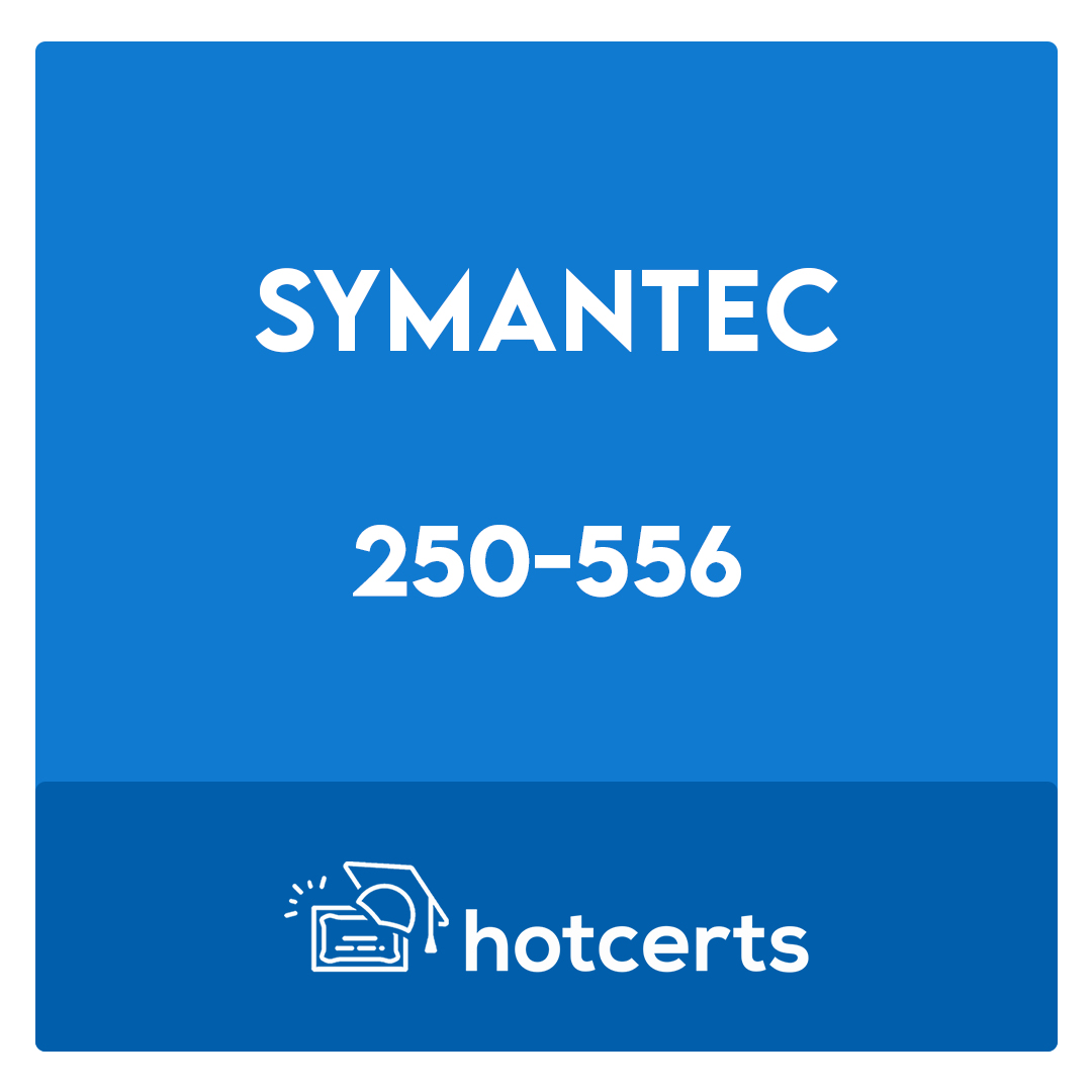 250-556-Symantec Administration of Symantec ProxySG 6.7 Exam