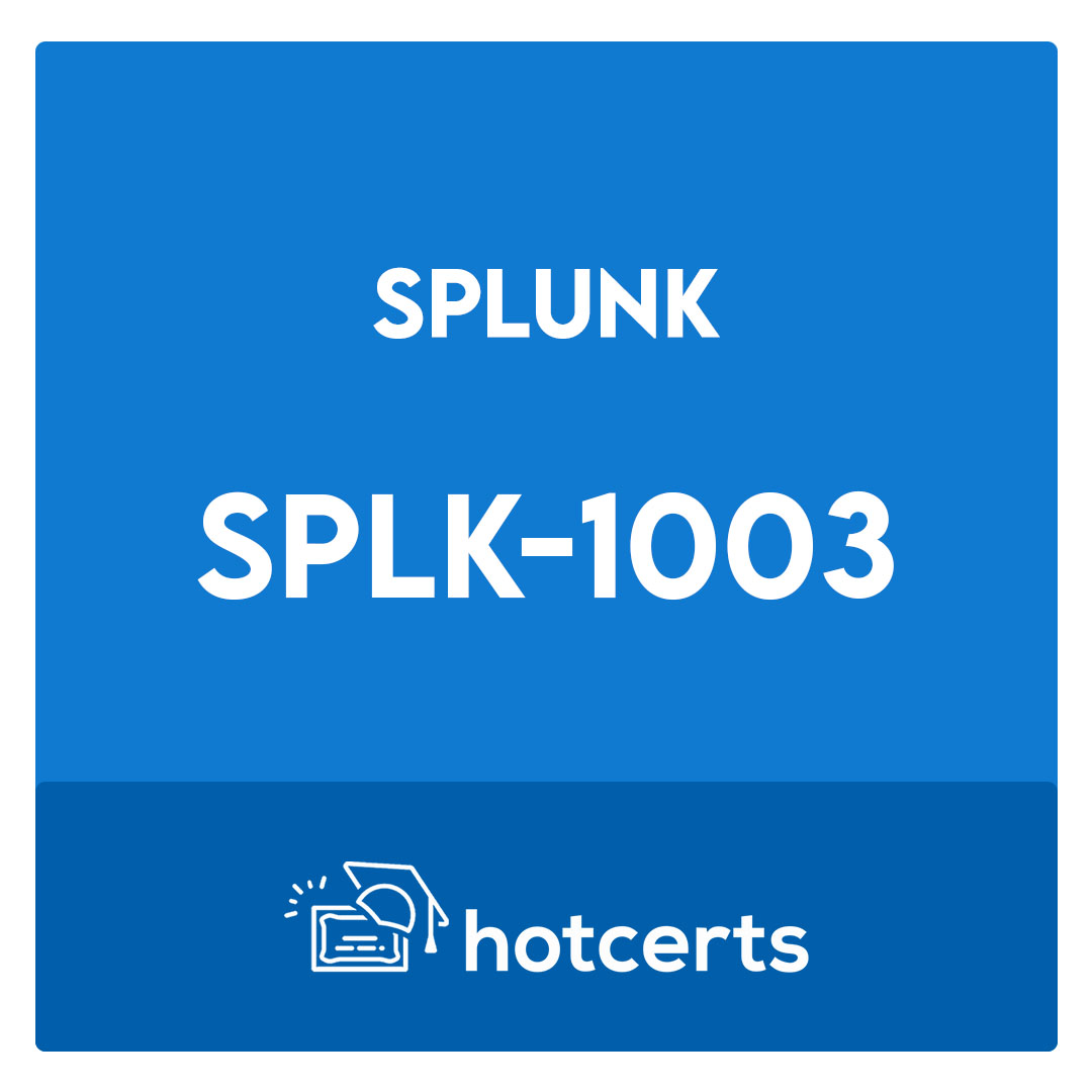 SPLK-1003-Splunk Enterprise Certified Admin Exam