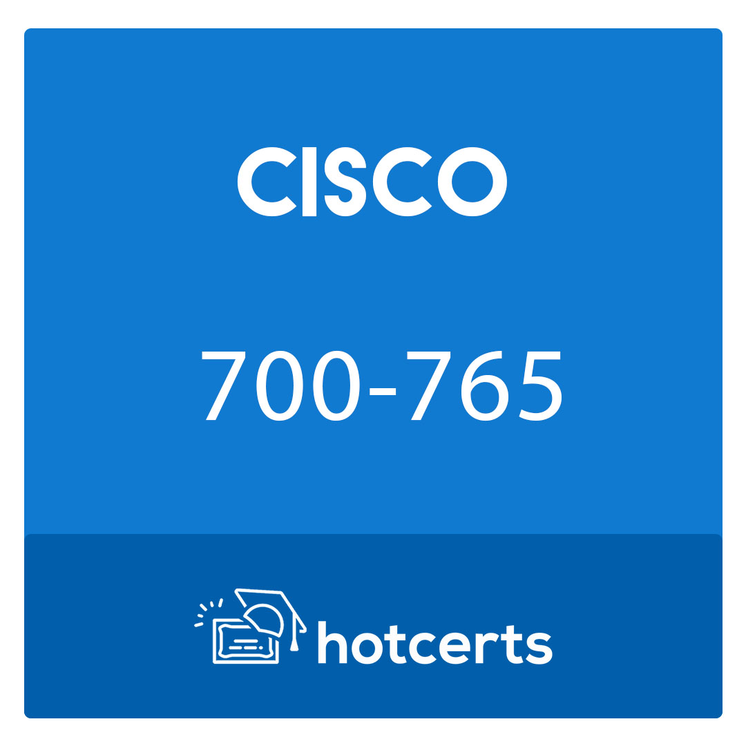 700-765-Cisco Security Architecture for System Engineers Exam