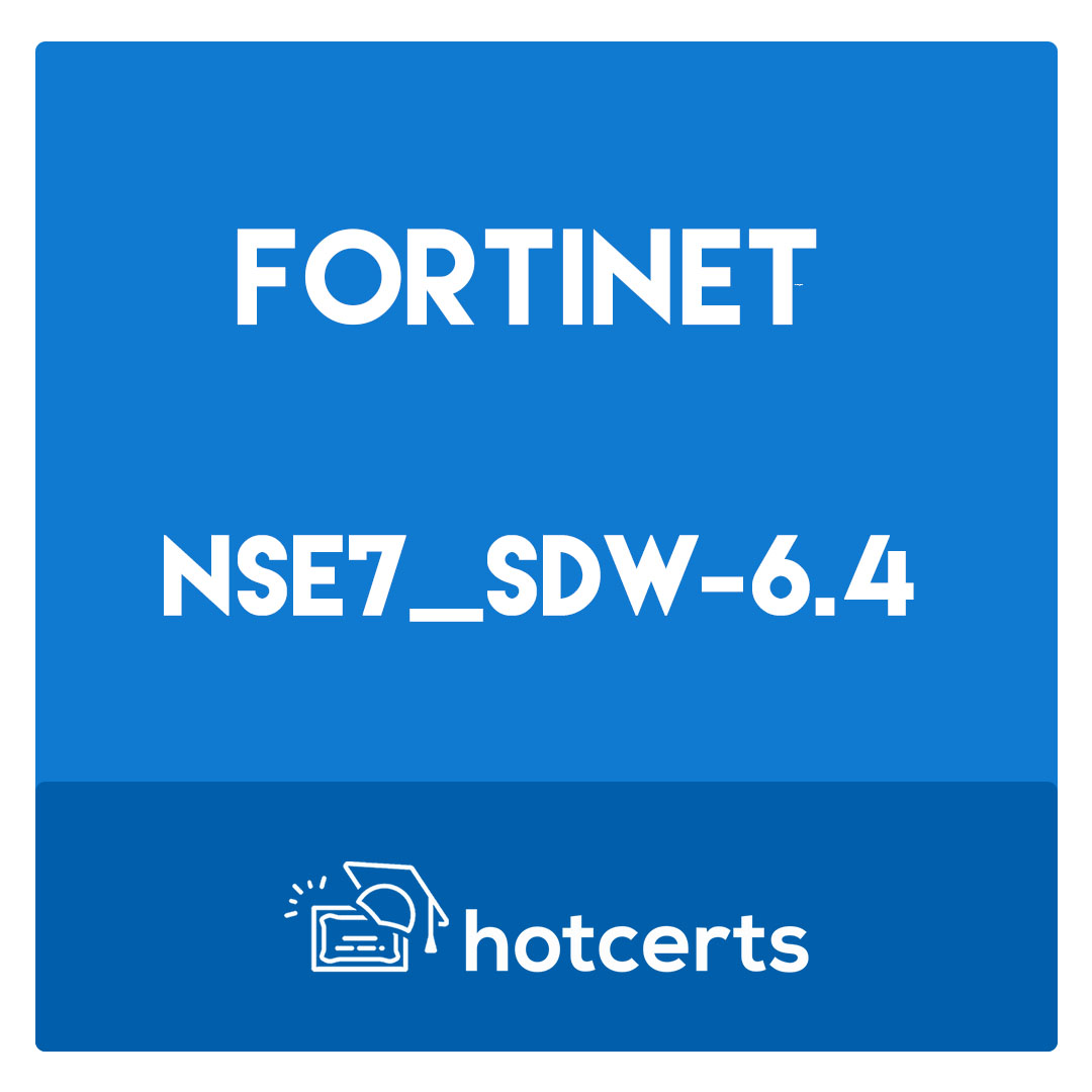 NSE7_SDW-6.4-Fortinet NSE 7 - SD-WAN 6.4 Exam