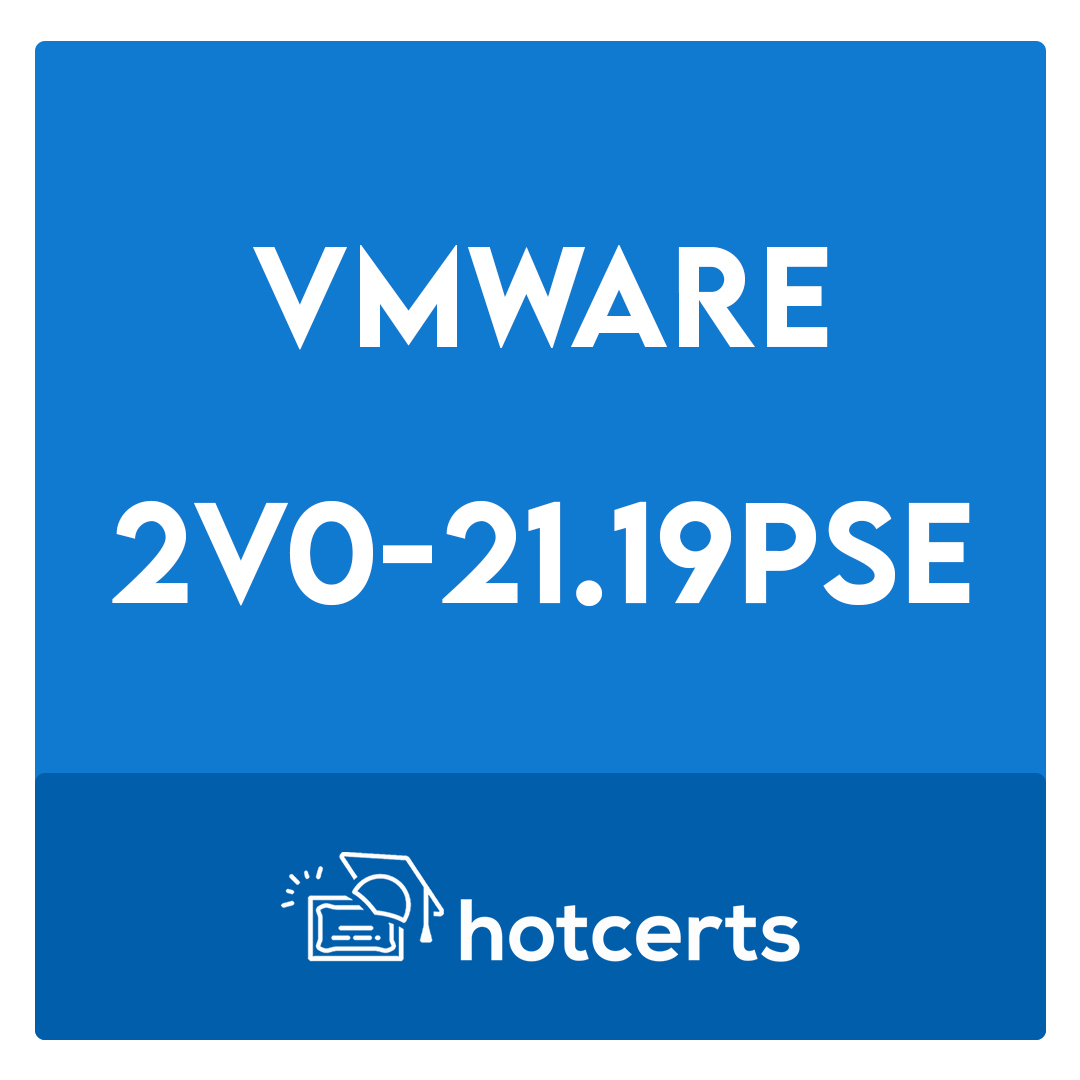 2V0-21.19PSE-Professional vSphere 6.7 Exam 2019 Exam