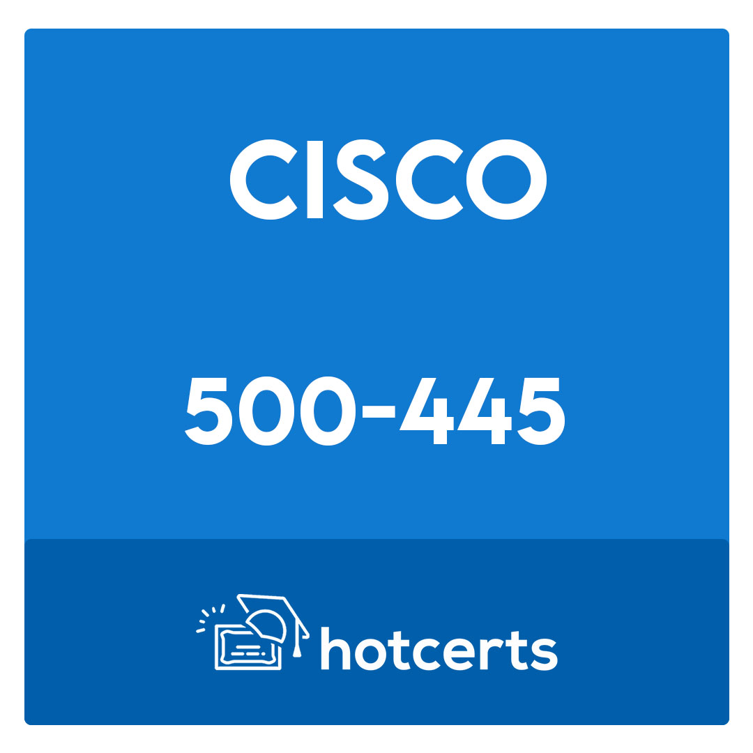 500-445-Cisco Implementing Cisco Contact Center Enterprise Chat and Email Exam