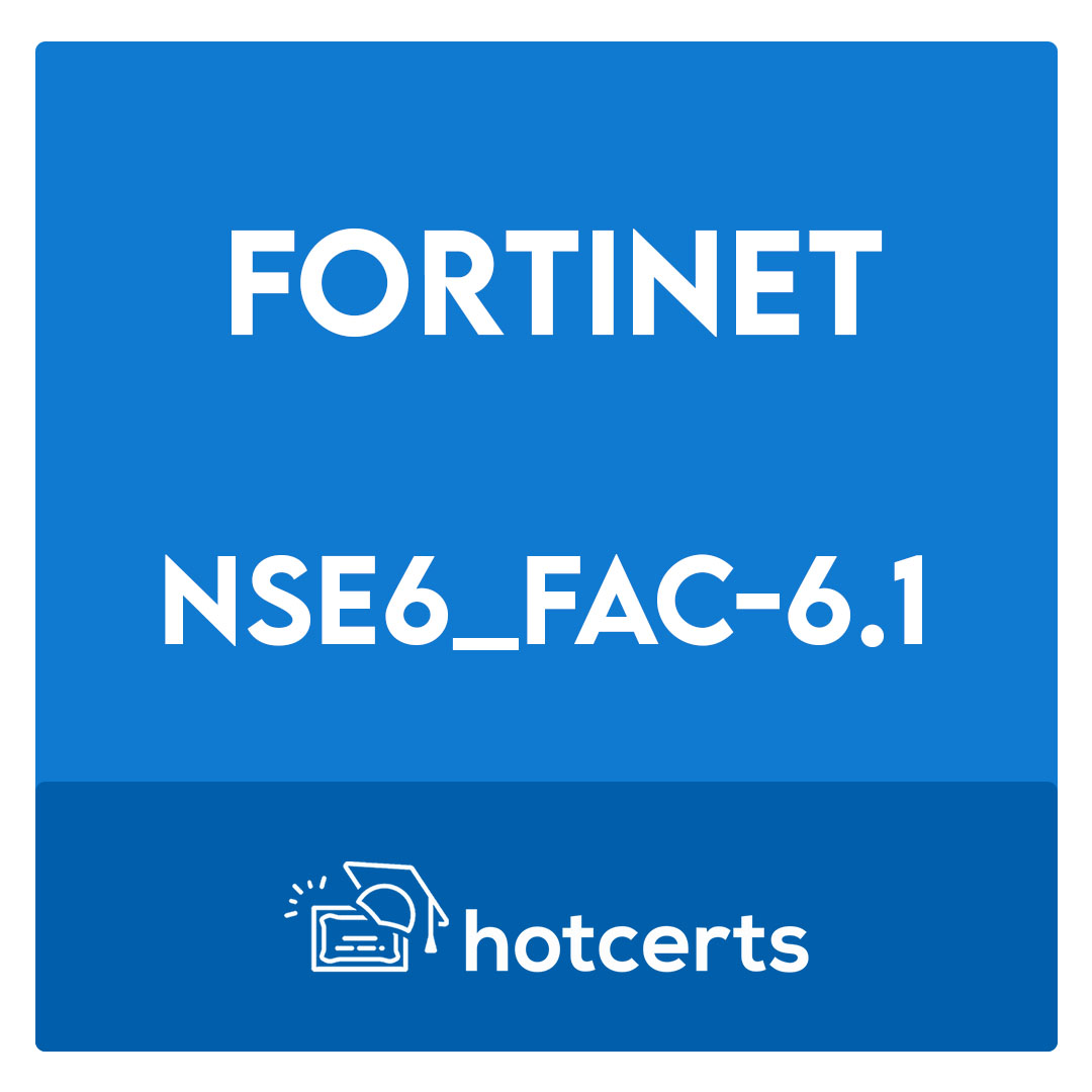 NSE6_FAC-6.1-Fortinet NSE 6 - FortiAuthenticator 6.1 Exam