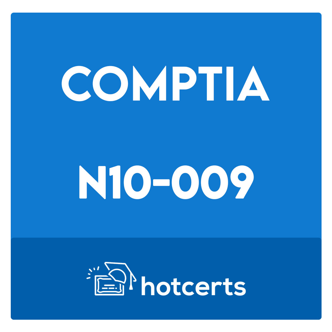 N10-009-CompTIA Network+ Certification Exam