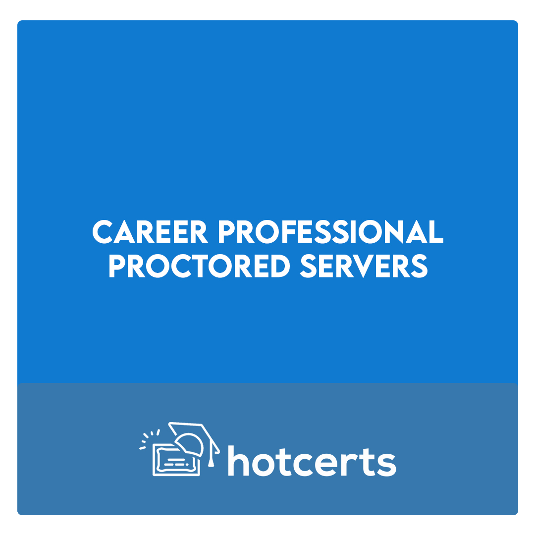 Career Professional Proctored Servers