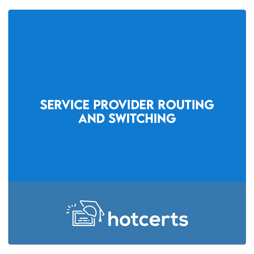 Service Provider Routing and Switching