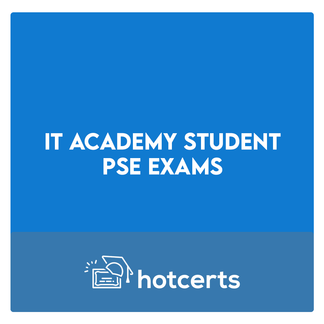 IT Academy Student – PSE Exams